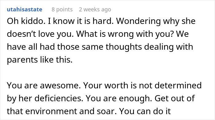A comment supporting a 19YO daughter dealing with a narcissist mom, emphasizing her worth and encouraging escape. A comment supporting a 19YO daughter dealing with a narcissist mom, emphasizing her worth and encouraging escape.