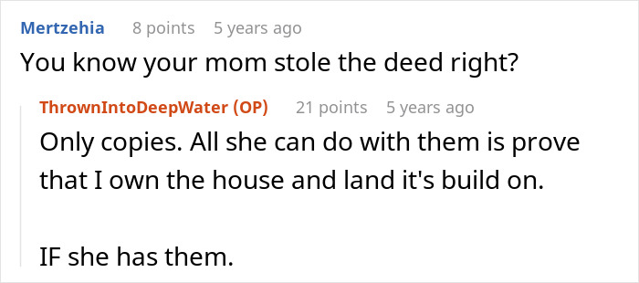 User comments questioning if the entitled mom stole the house deed and the son's reply about copies. User comments questioning if the entitled mom stole the house deed and the son's reply about copies.
