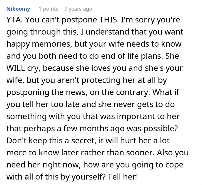 Another Reddit comment suggests the husband must inform his wife about sad news for end-of-life planning, not postponing it. Another Reddit comment suggests the husband must inform his wife about sad news for end-of-life planning, not postponing it.