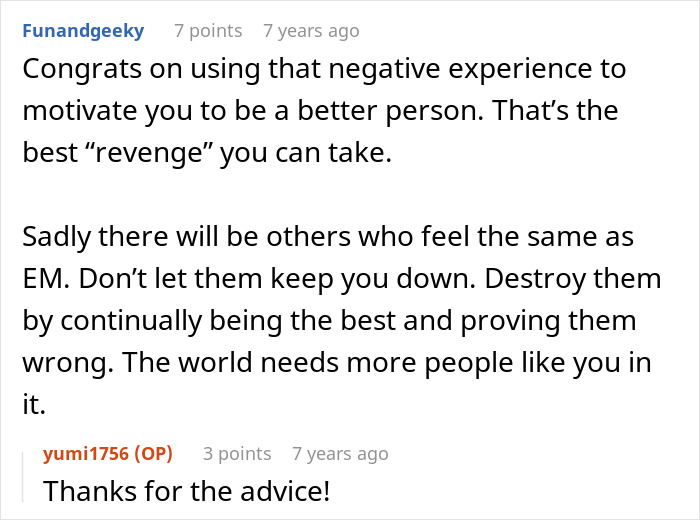 A comment congratulating the teenage girl for using negative experience as motivation, stating it's the best revenge against sexist remarks. A comment congratulating the teenage girl for using negative experience as motivation, stating it's the best revenge against sexist remarks.
