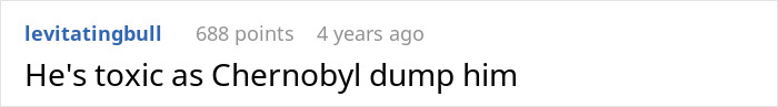 A concise comment advising to dump a boyfriend who pulled a cruel prank because he is toxic. A concise comment advising to dump a boyfriend who pulled a cruel prank because he is toxic.