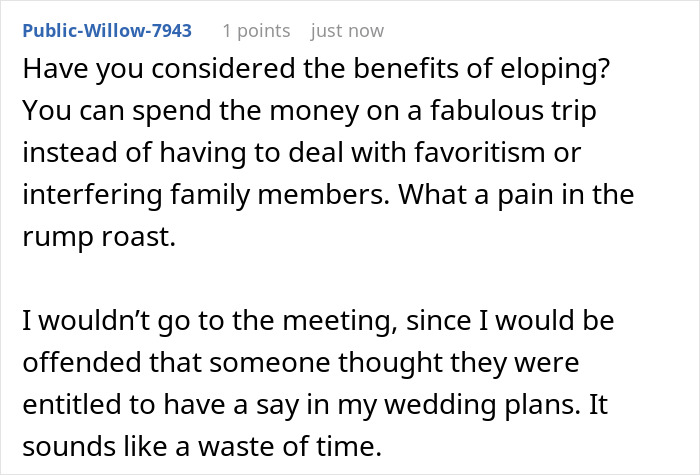 A screenshot of a Reddit comment suggesting eloping to avoid a family feud over a childfree wedding. A screenshot of a Reddit comment suggesting eloping to avoid a family feud over a childfree wedding.