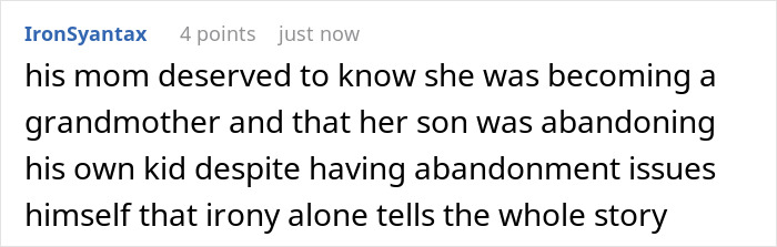 A comment noting the irony of a man who hides his baby, having abandonment issues himself, and his mom deserved to know.