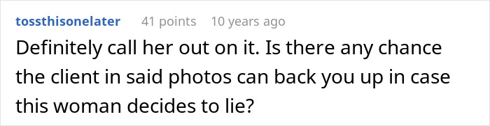 Internet advice suggests confronting the friend and asking clients for backup if the woman decides to lie about being used.