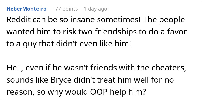 A comment on a post about a guy who refuses to expose an acquaintance's cheating GF, about friends icing him out.