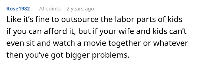 A comment from Rose1982 about outsourcing the labor of kids but noting bigger problems if the wife cannot handle his kids. A comment from Rose1982 about outsourcing the labor of kids but noting bigger problems if the wife cannot handle his kids.