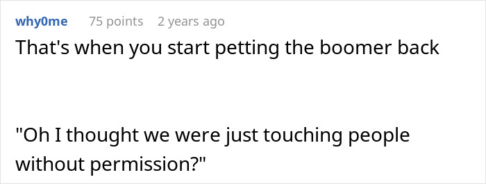 A social media comment from why0me suggesting a response to a boomer's xenophobic remarks by petting them back, highlighting the lack of permission. A social media comment from why0me suggesting a response to a boomer's xenophobic remarks by petting them back, highlighting the lack of permission.