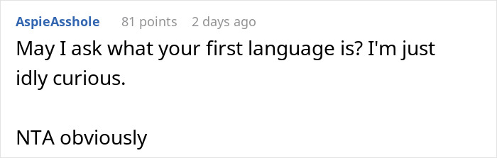 A comment from AspieAsshole curiously asks about a person's first language, relating to the bridesmaid scenario. A comment from AspieAsshole curiously asks about a person's first language, relating to the bridesmaid scenario.