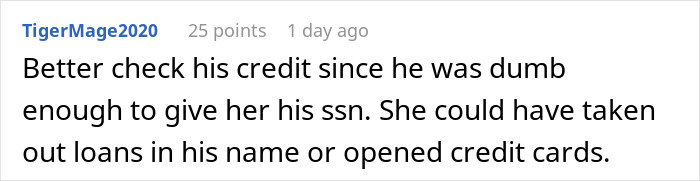 A comment advising the son to check his credit, concerned the mom might misuse his SSN from the long-lost $6K. A comment advising the son to check his credit, concerned the mom might misuse his SSN from the long-lost $6K.