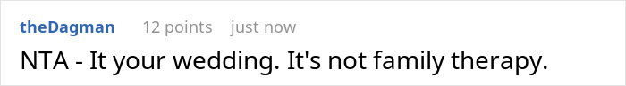 A comment stating NTA, emphasizing it's the woman's wedding, not family therapy, after banning her aunt. A comment stating NTA, emphasizing it's the woman's wedding, not family therapy, after banning her aunt.