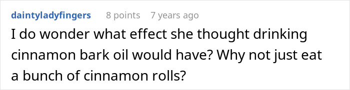 A comment asking about the effects of cinnamon bark oil and a crazy MIL's potion. The user suggests cinnamon rolls as an alternative.