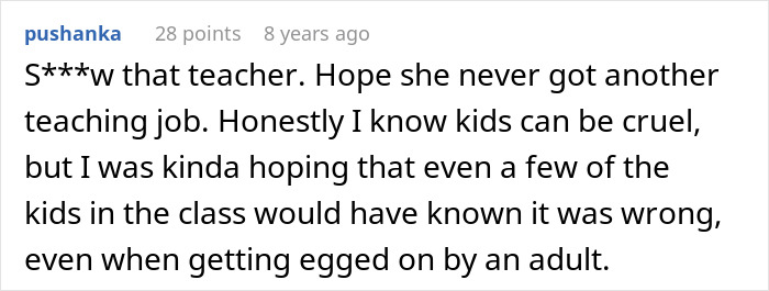 A comment expressing hope the teacher never got another teaching job after encouraging bullying of boy with Asperger's. A comment expressing hope the teacher never got another teaching job after encouraging bullying of boy with Asperger's.