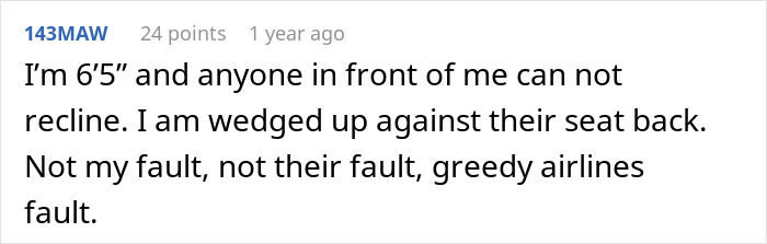 A comment from a tall person who cannot recline, blaming greedy airlines, related to a woman physically stopping a stranger from reclining.