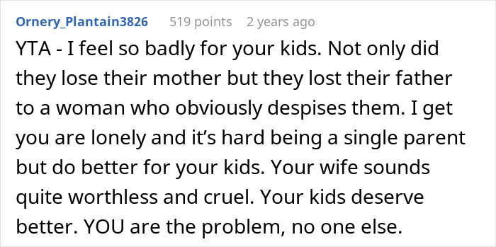 A comment expressing sorrow for the kids, stating the new wife despises them, and calling the dad the problem. A comment expressing sorrow for the kids, stating the new wife despises them, and calling the dad the problem.
