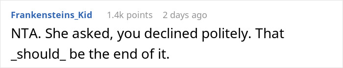 A screenshot of a comment stating that the friend politely declined the bride's request and that should be the end of it. A screenshot of a comment stating that the friend politely declined the bride's request and that should be the end of it.