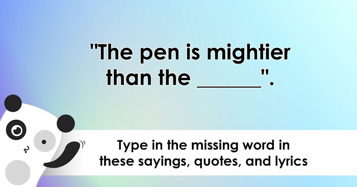 “Can You Finish These 20 Famous Sentences?”: Only The True Riddle Enthusiasts Can Score 20/20