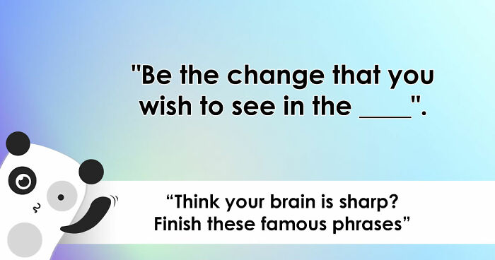 “Can You Finish These 20 Famous Sentences?”: Only The True Riddle Enthusiasts Can Score 20/20