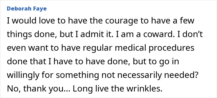 Comment on courage for cosmetic surgery; preferring natural wrinkles over tragedy. Comment on courage for cosmetic surgery; preferring natural wrinkles over tragedy.