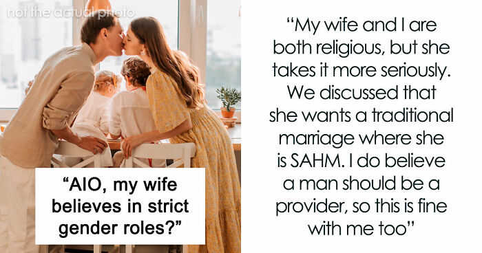 Christian Guy Agrees To Strict Gender Roles In The Family, Upset Wife Actually Enforces Them