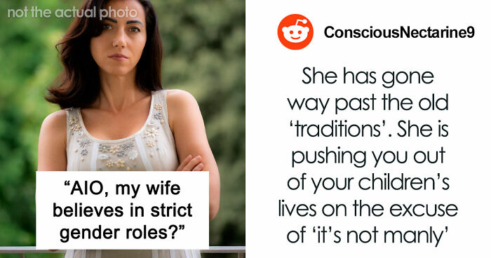 Christian Guy Agrees To Strict Gender Roles In The Family, Upset Wife Actually Enforces Them