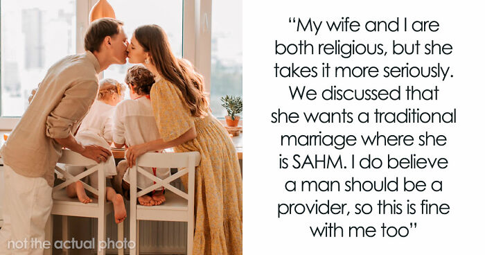 Christian Guy Agrees To Strict Gender Roles In The Family, Upset Wife Actually Enforces Them