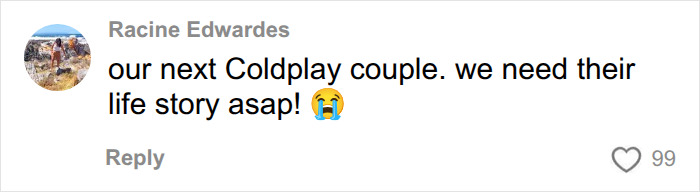 A social media comment from Racine Edwardes saying, our next Coldplay couple. we need their life story asap! with a crying emoji, about the viral World Cup moment. A social media comment from Racine Edwardes saying, our next Coldplay couple. we need their life story asap! with a crying emoji, about the viral World Cup moment.