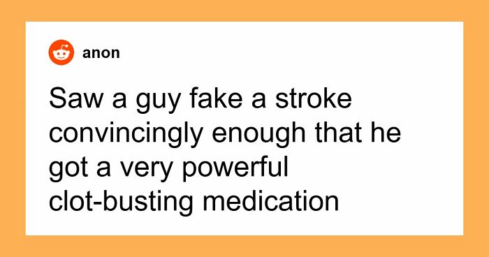 55 Patients Who Tried To Outsmart Their Doctors And Failed Miserably