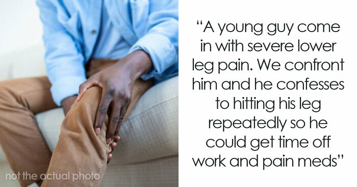 55 Patients Who Tried To Outsmart Their Doctors And Failed Miserably