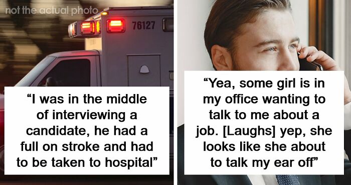 63 Job Interview Stories That Range From Hilarious To Horribly Unhinged