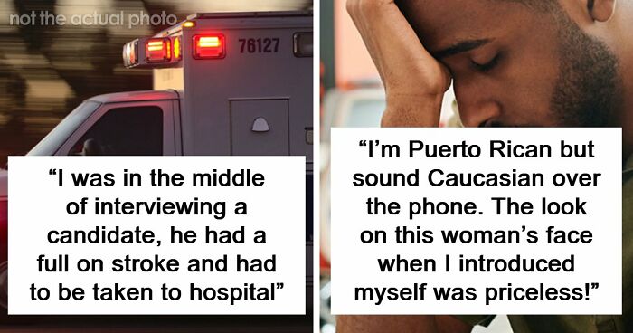 63 Job Interview Stories That Range From Hilarious To Horribly Unhinged