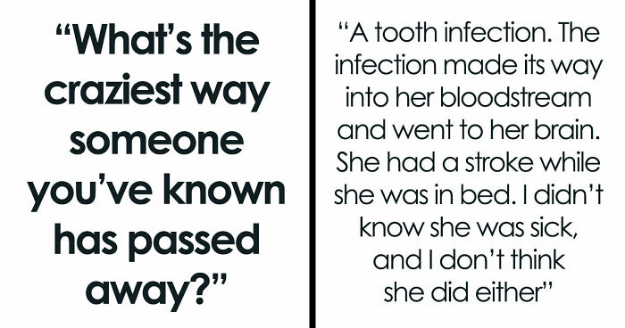 “I Didn’t Even Know That Was Possible: 80 Of The Most Shocking And Unusual Ways People Have Lost Their Lives
