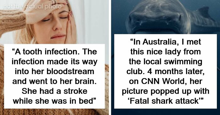 “I Didn’t Even Know That Was Possible: 80 Of The Most Shocking And Unusual Ways People Have Lost Their Lives