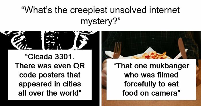 “It Was Never Explained”: 21 Of The Internet’s Creepiest Unsolved Mysteries