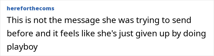 A comment about Playboy rebranding and bunnies, stating the message she was trying to send was not this and feels like she gave up. A comment about Playboy rebranding and bunnies, stating the message she was trying to send was not this and feels like she gave up.