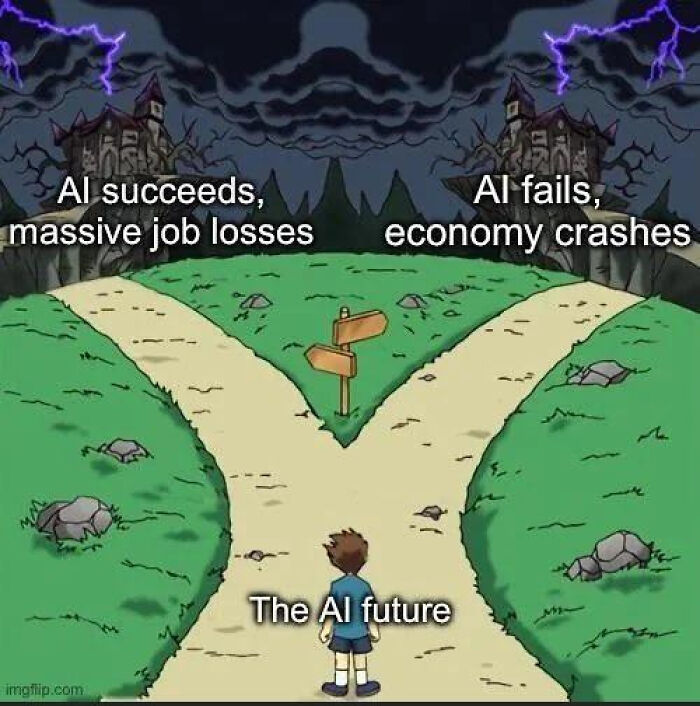 Funny AI meme: a person stands at a crossroads, one path leads to AI job losses, the other to AI economy crashes.