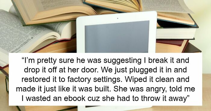Mean SIL Wants “Back” Woman’s Kindle With All Her Library Of 10 Years, Receives It Factory-Reset