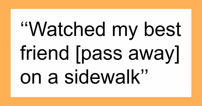 35 People Share Things They Witnessed In Public That Were So Disturbing They Were Scary