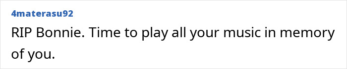 A comment expressing sorrow for Bonnie Tyler passing away and the desire to play her music. A comment expressing sorrow for Bonnie Tyler passing away and the desire to play her music.