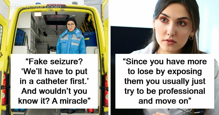 26 Stories About What Doctors Do When They Are Convinced A Patient Is Faking It