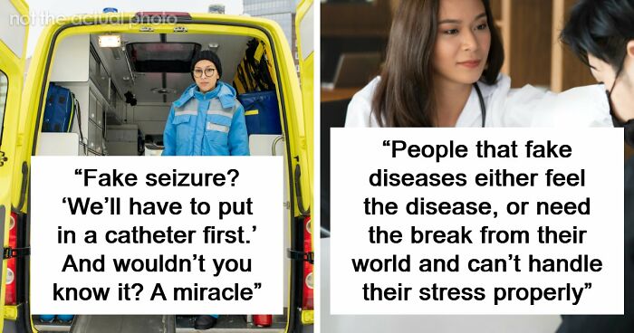 26 Stories About What Doctors Do When They Are Convinced A Patient Is Faking It