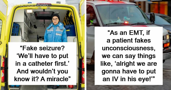 26 Stories About What Doctors Do When They Are Convinced A Patient Is Faking It
