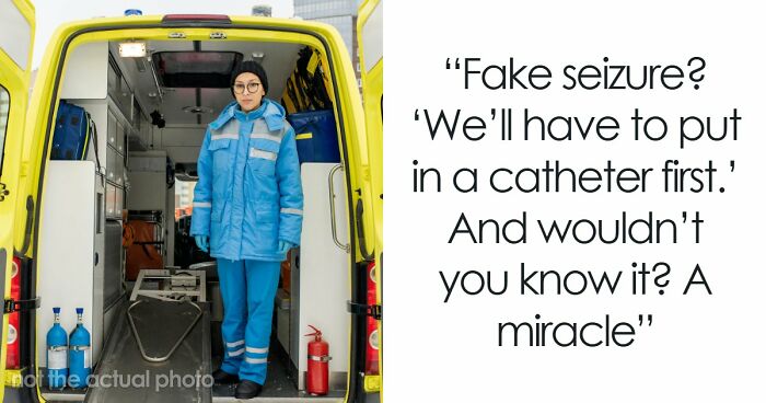 26 Stories About What Doctors Do When They Are Convinced A Patient Is Faking It