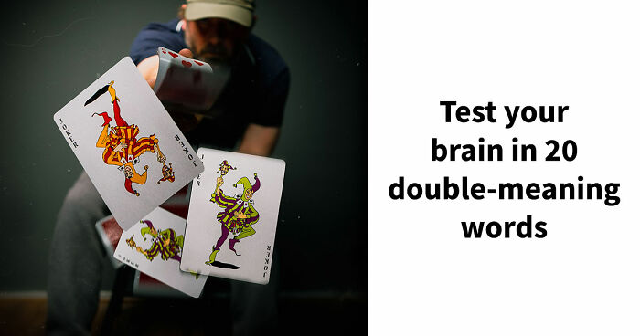 “How Foolproof Is Your Vocabulary?”: Find Out By Identifying These 20 Double-Meaning Words