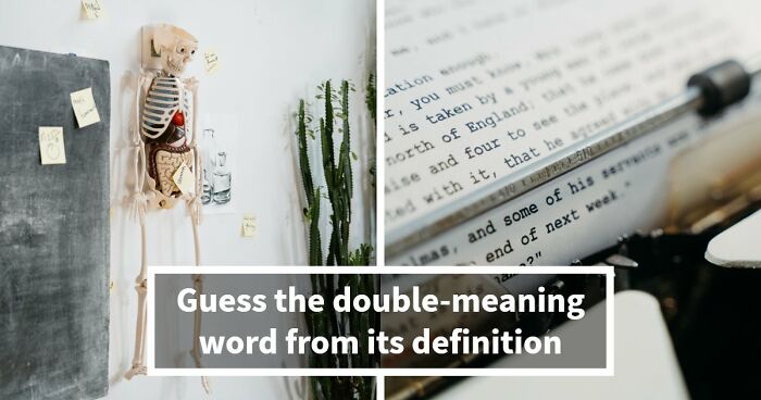 “How Foolproof Is Your Vocabulary?”: Find Out By Identifying These 20 Double-Meaning Words