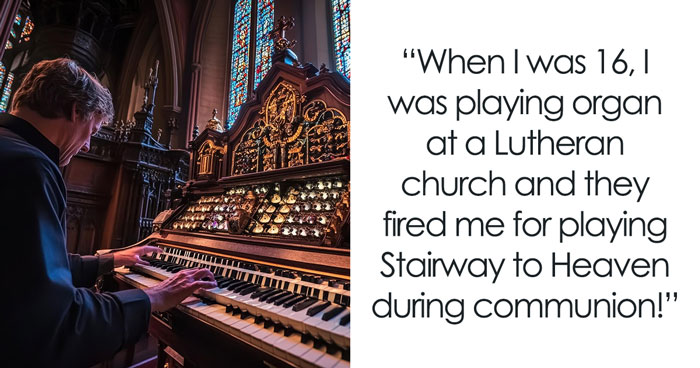“For Playing Stairway To Heaven During Communion”: 28 Of The Dumbest Reasons People Got Fired