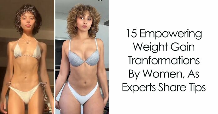 15 Empowering Weight Gain Transformations By Women, As Experts Share Tips