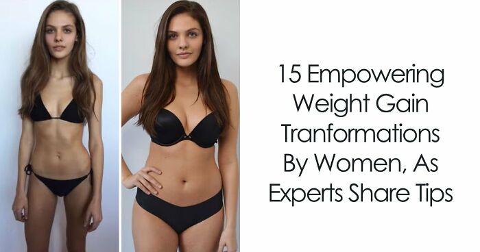 15 Empowering Weight Gain Transformations By Women, As Experts Share Tips