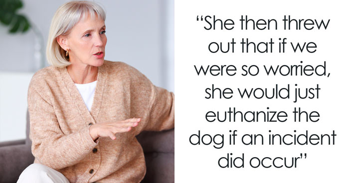 Delusional Mom Threatens To Sue Daughter Because She Doesn’t Feel Safe Around Her Dog