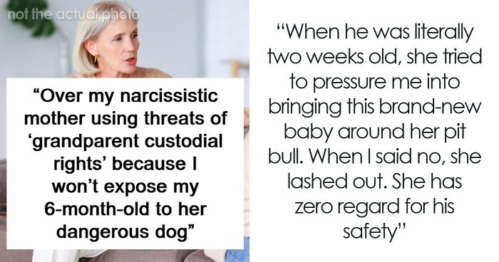 Delusional Mom Threatens To Sue Daughter Because She Doesn’t Feel Safe Around Her Dog