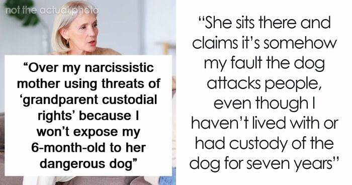 Delusional Mom Threatens To Sue Daughter Because She Doesn’t Feel Safe Around Her Dog